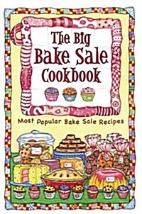The Big Bake Sale Cookbook (Hardcover)