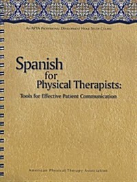 Spanish for Physical Therapists: Tools for Effective Patient Communication [With CD] (Spiral)