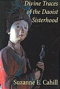 Divine Traces of the Daoist Sisterhood: Records of the Assembled Transcendents of the Fortified Walled City by Du Guangling (850-933) (Paperback)