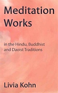 Meditation Works in the Hindu, Buddhist, and Daoist Traditions (Paperback)