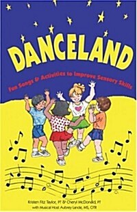 Danceland: Fun Songs and Activities to Improve Sensory Skills [With 32 Page Booklet] (Audio CD)