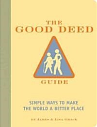 The Good Deed Guide (Paperback)