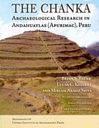 The Chanka: Archaeological Research in Andahuaylas (Apurimac), Peru (Paperback)