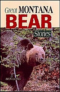 Great Montana Bear Stories (Paperback)