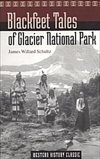 Blackfeet Tales of Glacier National Park (Paperback)