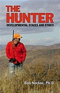 The Hunter: Developmental Stages and Ethics (Paperback)