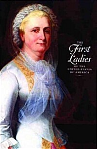 The First Ladies of the United States of America (Paperback)