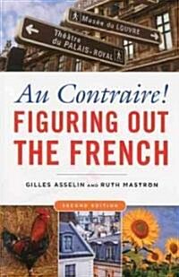 Au Contraire!: Figuring Out the French (Paperback, 2)