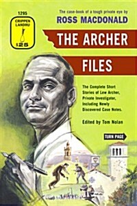 The Archer Files: The Complete Short Stories of Lew Archer, Private Investigator, Including Newly Discovered Case Notes (Paperback)