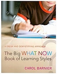 The Big What Now Book of Learning Styles: A Fresh and Demystifying Approach (Paperback)