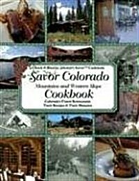 Savor Colorado Cookbook: Mountains & Western Slope (Paperback)