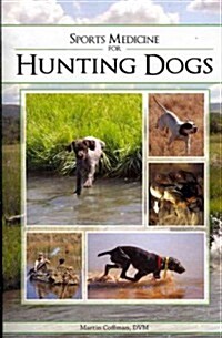 Sports Medicine for Hunting Dogs (Paperback)