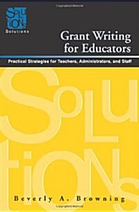 Grant Writing for Educators: Practical Strategies for Teachers, Administrators, and Staff (Paperback)