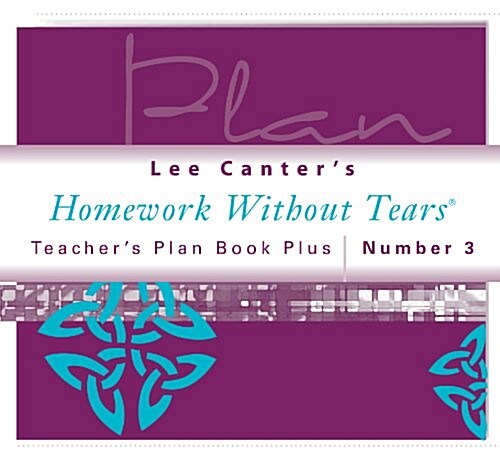Teachers Plan Book Plus #3: Lee Canters Homework Without Tears (Spiral)