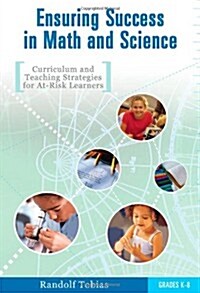 Ensuring Success in Math and Science, Grades K-8: Curriculum and Teaching Strategies for At-Risk Learners                                              (Paperback)