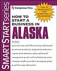 How to Start a Business in Alaska (Paperback)