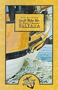 Squalls Before War: His Majestys Schooner Sultana (Paperback)