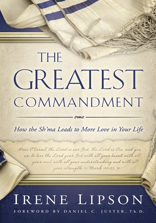 Greatest Commandment: How the Shma Leads to More Love in Your Life (Paperback)