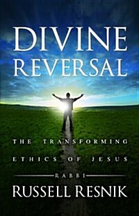 Divine Reversal: The Transforming Ethics of Jesus (Paperback)