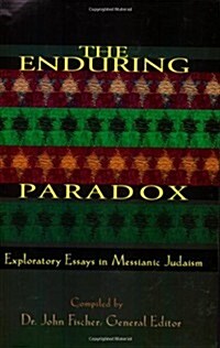 Enduring Paradox: Exploratory Essays in Messianic Judaism (Paperback)