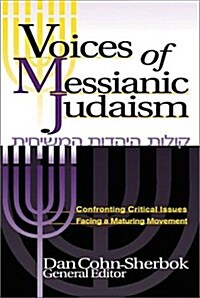 Voices of Messianic Judaism: Confronting Critical Issues Facing a Maturing Movement (Paperback)