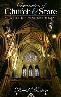 Separation of Church & State: What the Founders Meant (Paperback)