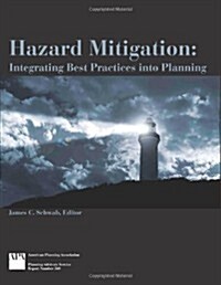 Hazard Mitigation: Integrating Best Practices Into Planning (Paperback)