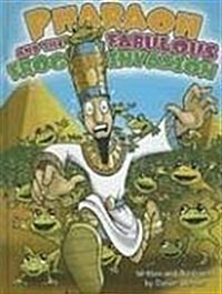 Pharaoh and the Fabulous Frog Invasion (Hardcover)