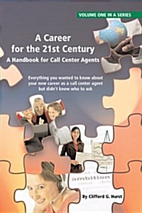 A Career for the 21st Century: A Handbook for Call Center Agents (Paperback)