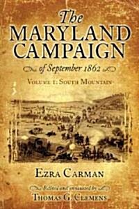 The Maryland Campaign of September 1862: Volume I - South Mountain (Hardcover)