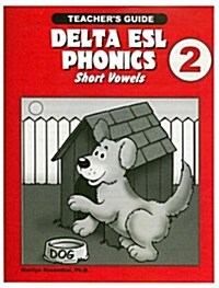 Delta ESL Phonics: Short Vowels (Paperback, Teachers Guide)