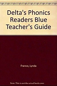 Deltas Phonics Readers Blue Teachers Guide (Spiral, Teacher)