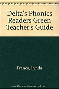 Deltas Phonics Readers Green Teachers Guide (Spiral, Teacher)