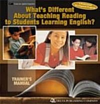 Whats Different about Teaching Reading to Students Learning English? Trainers Manual [With Study GuideWith DVD] (Ringbound)