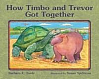 How Timbo and Trevor Got Together (Hardcover)