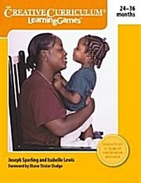 The Creative Curriculum Learning Games: 24-36 Months (Paperback)