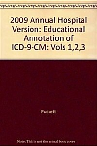 2009 Annual Hospital Version: Educational Annotation of ICD-9-CM: Vols 1,2,3 (5th, Paperback)