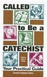 Called to Be a Catechist: Your Practical Guide (Paperback)