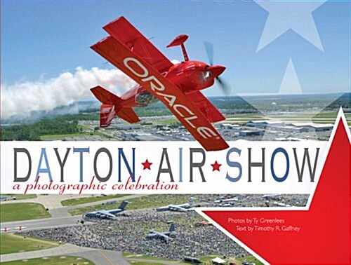 Dayton Air Show: A Photographic Celebration (Paperback)