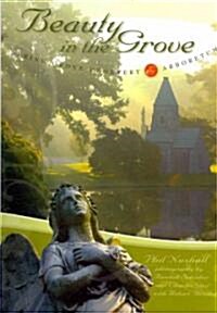 Beauty in the Grove: Spring Grove Cemetery & Arboretum (Hardcover)