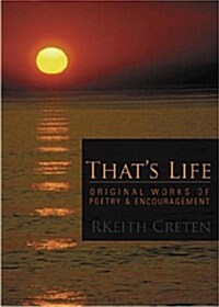 Thats Life: Original Works of Poetry and Encouragement (Paperback)