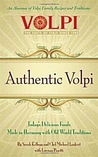 Authentic Volpi: An Almanac of Volpi Family Recipes and Traditions (Paperback)