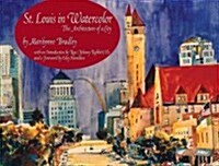 St. Louis in Watercolor: The Architecture of a City (Paperback)