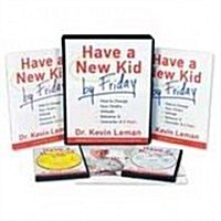 Have a New Kid by Friday Workbook: How to Change Your Childs Attitude, Behavior and Character in 5 Days                                                (Paperback)