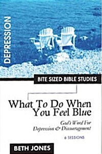 What to Do When You Feel Blue: Gods Word for Depression and Discouragement (Paperback)