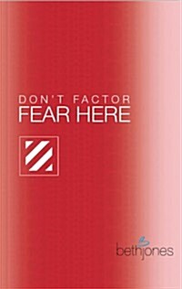 Dont Factor Fear Hear: Gods Word for Overcoming Anxiety, Fear and Phobias (Paperback)
