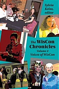 The WisCon Chronicles, Volume 4: WisCon Voices (Paperback)