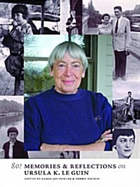 80!: Memories & Reflections on Ursula K. Le Guin (Paperback)