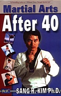Martial Arts After 40 (Paperback)