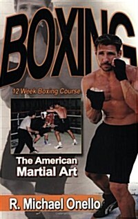 Boxing: The American Martial Art: A 12 Week Boxing Course (Paperback)